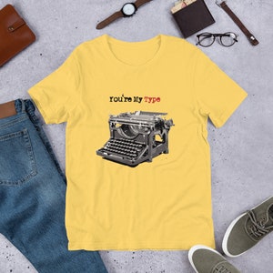 You're My Type - Unisex t-shirt