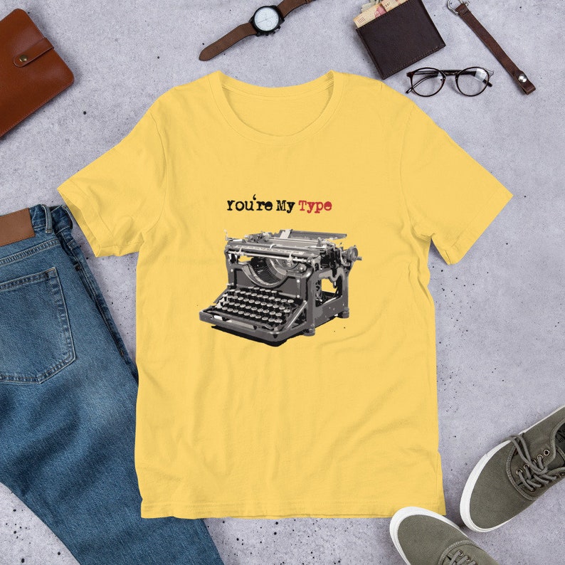 You're My Type - Unisex t-shirt