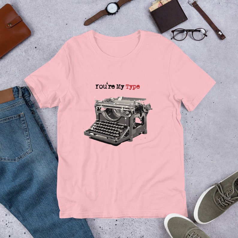 You're My Type - Unisex t-shirt