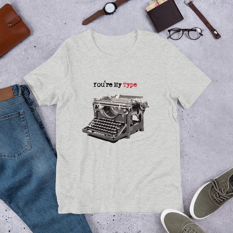 You're My Type - Unisex t-shirt
