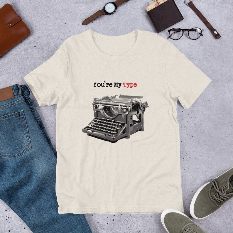 You're My Type - Unisex t-shirt