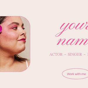 May include: A promotional image featuring a woman with pink makeup and a purple orchid in her hair. The text "your name" is in pink script, with "ACTOR - SINGER - DANCER" below. A pink oval says "Work with me."