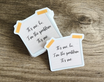 It's Me, Hi, I'm the Problem It's Me Vinyl Sticker
