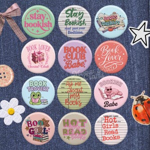 May include: A collection of twelve circular pin-back buttons featuring various book-themed designs and text including Stay Bookish, Book Club Babe, Book Lover, Book Trovert, Ask me about my Books, Bookish Babe, Book Girl, and Hot Girls Read Books.