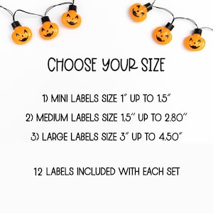 May include: Image features a string of orange pumpkin lights and text that reads "CHOOSE YOUR SIZE". Options include mini, medium, and large labels, with sizes ranging from 1" to 4.50". Each set includes 12 labels.