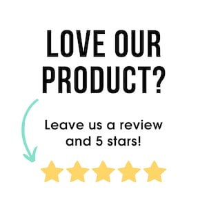 May include: White background with black text that reads "LOVE OUR PRODUCT?" and "Leave us a review and 5 stars!" A teal arrow points to five yellow stars.