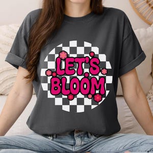 Comfort Colors® Retro Floral Let’s Bloom Shirt, Retro Shirt Spring, Floral Tee, Gift for Her, Trendy Women’s TShirt, Checkered Women’s T
