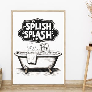 Splish Splash Matte Bathtub Print for Farmhouse Bathroom Wall Art for Vintage Bubble Bath Decor as Fun Bathroom Sign