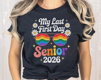 My Last First Day Senior 2026 Shirt, Class of 2026 Back to School Shirt, Senior Year Shirt, First Day of School Tee, Graduation Year Shirt