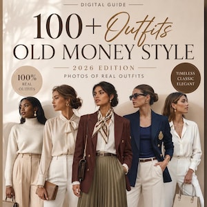 May include: A digital guide titled 100+ Outfits Old Money Style 2026 Edition featuring five individuals wearing neutral-toned clothing including blazers, silk blouses, pleated skirts, and trousers, with text overlays stating 100% Real Outfits.