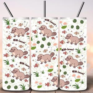 Bill-ieve Platypus Pun PNG, 20oz Tumbler Wrap, Aquatic Animal PNG, Unique Animal, Aquatic Plant, Animal PNG file for Cricut Instant Download