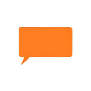 May include: An orange speech bubble with a rounded rectangular shape and a pointed tail.
