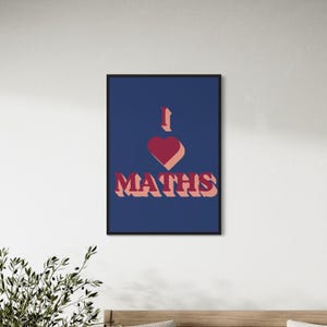 I Love Maths Poster | Maths artwork | unframed maths print | mathematics gift