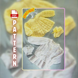 May include: A vintage PDF pattern featuring baby clothing. The image shows a yellow knitted cardigan, matching booties, and a white knitted outfit with a skirt. The word "PATTERN" is vertically stacked on the left side of the image.