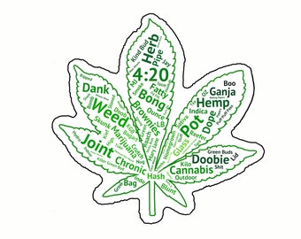 WEED Sticker CHOOSE ONE - Choose one from (5) different Cannabis-420 -Weed-Pot-Marijuana themed Glossy Vinyl Stickers or Choose Them All!