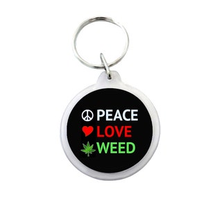 PEACE LOVE WEED Keyring 1.75 Peace-Love-Weed Images on Black Background Pot-Smokers Keychain image 2