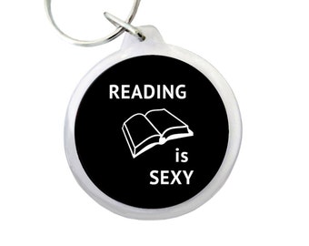 READING IS SEXY Keyring 1.75" Keychain for Students, Librarians and Book Lovers Everywhere!