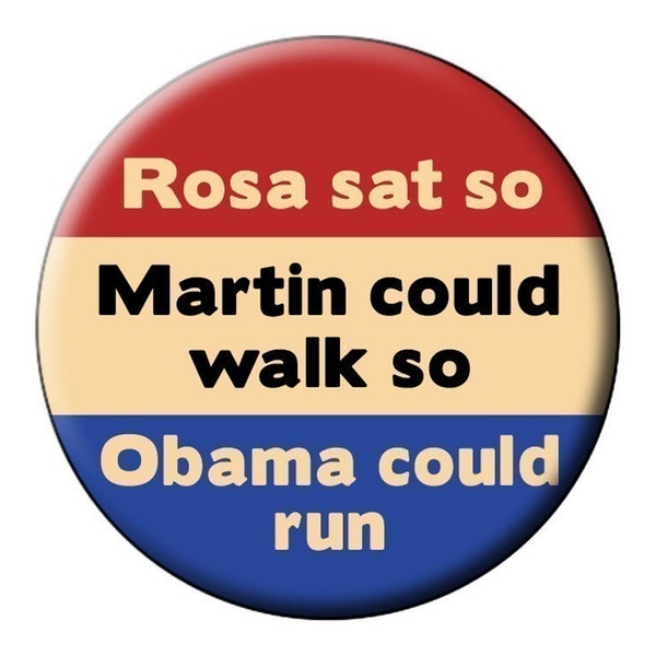 Rosa Sat Pin - President Obama Rosa Parks MLK Martin Luther King Jr Pin Back  2.25" Badge