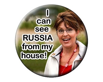 Palin Magnet-antiI-Sarah Palin-I CAN see RUSSIA-Fridge Magnet- anti-Republican 2.25 inch Round Flat-backed MAGNET