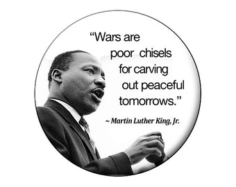 MLK Photo Magnet Wars are Poor Chisels for Carving Peaceful Tomorrows - Large 2.25 inch Martin Luther King Fridge Magnet