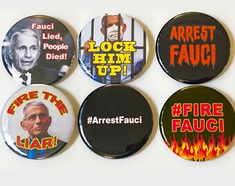 FAUCI! Pins FREE SHIPPING Anti-Fauci 6 Pinback Button Designs in 2 Sizes 1.25" and 2.25" #ArrestFauci #FireFauci #LockHimUp #FireTheLiar