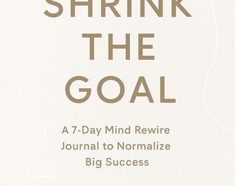 Shrink the Goal – 7-Day Mind Rewire Journal | Guided Printable for Manifestation & Success Mindset