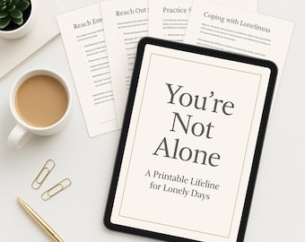 You’re Not Alone: A Printable Lifeline For Lonely Days. A Printable Mental Health Kit To Help You Feel Seen, Validated, And Supported.