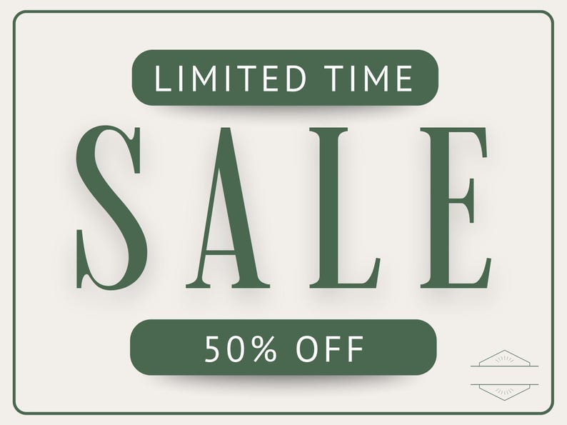 May include: A promotional graphic with a cream background and a green border. The word "SALE" is prominently displayed in large, elegant green letters. Above, a green banner reads "LIMITED TIME," and below, another banner states "50% OFF."