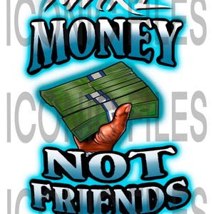 Make money not friends quote, funny money PNG
