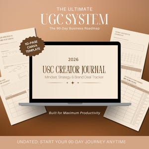 May include: A laptop displaying a "UGC Creator Journal" for 2026, surrounded by worksheets. The text reads "The Ultimate UGC System" and "The 90 Day Business Roadmap." The journal is a 112-page Canva template, designed for maximum productivity.
