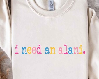 I Need An Alani PNG SVG, Trendy Retro Summer Sublimation Design, Aesthetic Beach Vibes Sunshine Shirt Graphic (Digital Download)