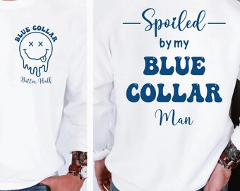 Spoiled Blue Collar Man SVG: Funny Wife Shirt Design (Digital Download)