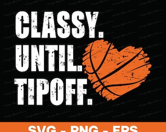 Classy Until Tipoff Basketball Mom SVG PNG: Sports Cheer Design (Digital Download)