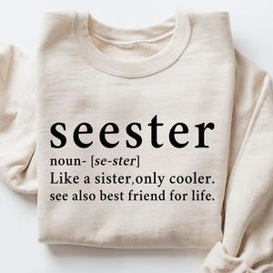 Seester Definition Svg Png, Like A Sister Only Cooler Svg,Seester Svg Shirt, Seester Png, Seester Noun Svg, Funny Shirt, Sibling Sweatshirt