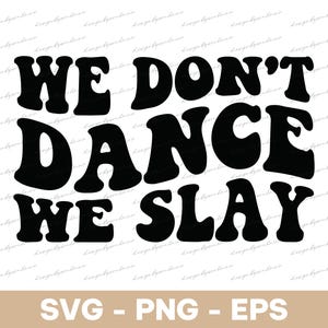 we don&#39;t dance we slay svg, dance svg png, Dance Mom Svg, Funny Dance Svg, Adult Humor Svg, Dancing Svg, dance life svg, dance team svg