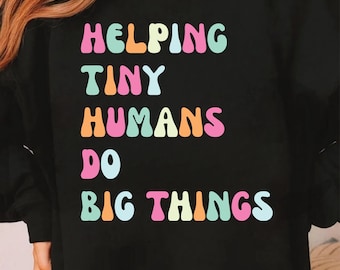Helping Tiny Humans Do Big Things SVG PNG, Teacher PNG, Preschool Teacher Shirt Design, Daycare Provider Gift, Trendy Teacher Quote Png