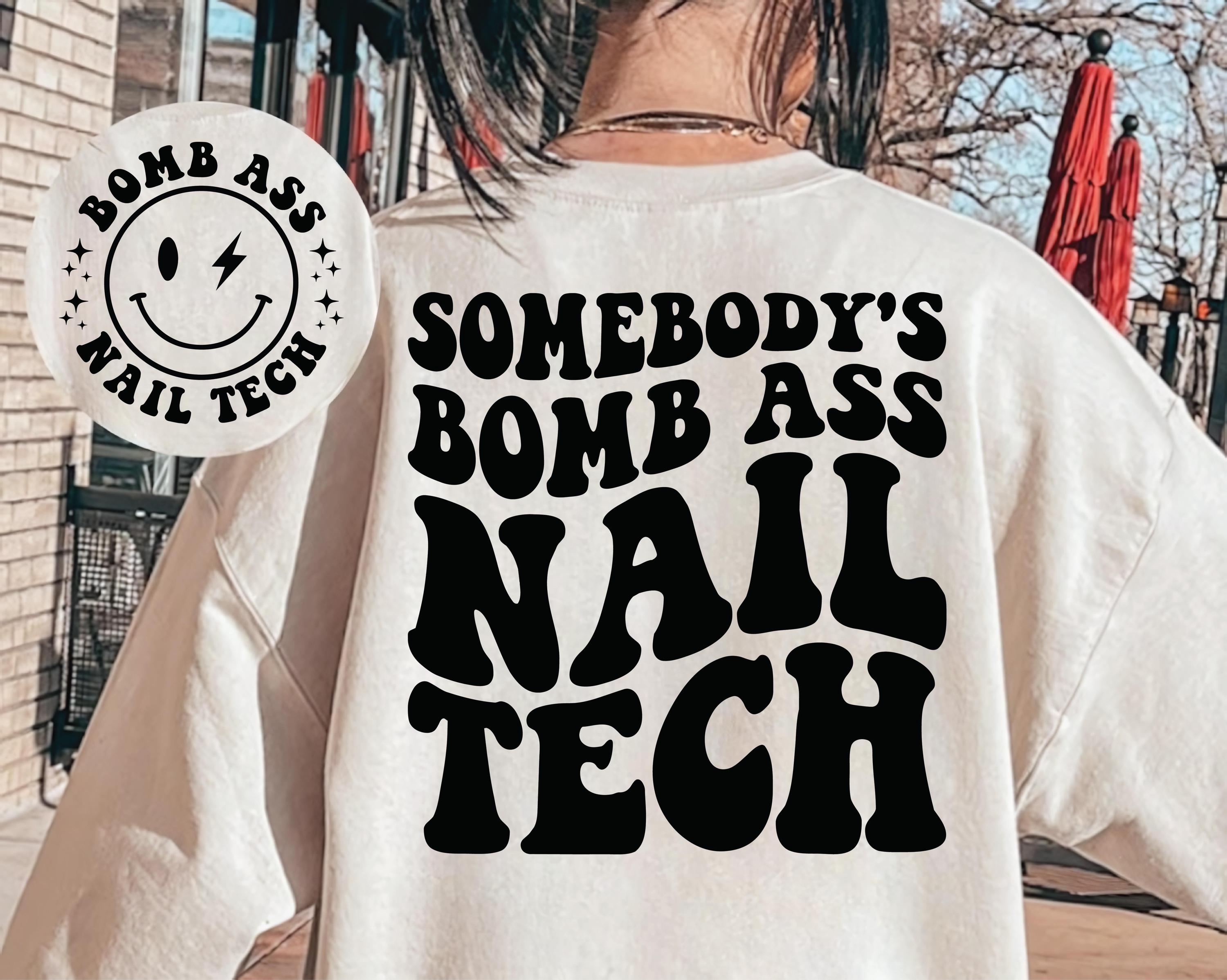 Somebody's Bomb Ass Nail Tech SVG & PNG | Somebody's, Nail Tech, Nail ...
