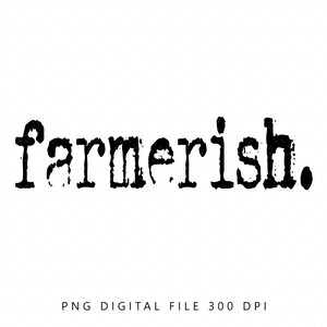 Op de afbeelding: Zwarte en witte grafische tekst die "farmerish." leest.