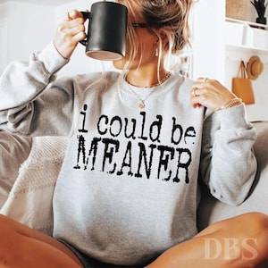 I Could Be Meaner Typography Design | Digital Download | PNG File | Sarcastic Quote | Retro Typewriter | Vintage | Funny Humor