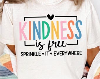 Kindness Is Free SVG PNG, Positive Quote Shirt Design, Self Care Kindness T Shirt Printable for Cricut, Inspirational Digital Download File