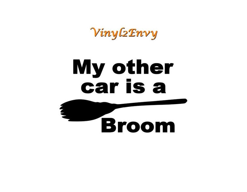 My Other Car is A Broom Car Decal Vinyl Wall Decal Car Etsy
