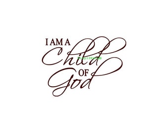 Im A Child Of God - Vinyl Car Decal - Car Decals, Window Decal, Vinyl Letters, Signage, Wall Decal, Laptop Decals, Christian Decal
