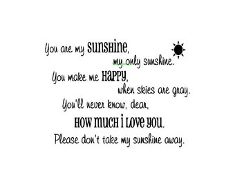 You Are My Sunshine My Only Sunshine - Wall Decal - Vinyl Wall Decals, Wall Decor, Signage, Wall Stickers,