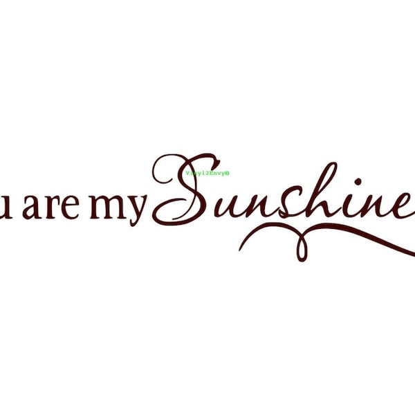 You Are My Sunshine - Wall Decal - Vinyl Wall Decals, Wall Decor, Wall Stickers, Kids Room Decal, Bedroom Wall Decal, Nursery Wall Decal