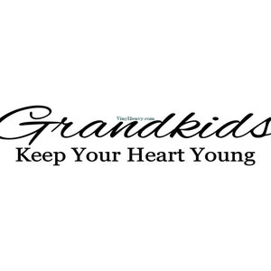 Grandkids Keep Your Heart Young - Wall Decal - Vinyl Wall Decals, Wall Decor, Wall Stickers, Wall Quotes, Grandparents Gifts