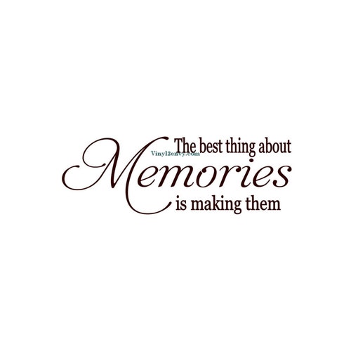 Memories Quote the Best Part About Memories is Making Them Etsy