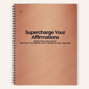 Affirmation Journal: Supercharge Your Affirmations to Rewrite Beliefs & Growth (Digital Download)