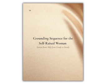 Grounding Sequence for the Self-Raised Woman | Nervous System Reset Ritual (Digital Download)