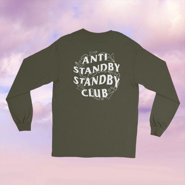 Long Sleeve Tee | Anti Standby Standby Club Long Tee, Unisex Comfy Flight Attendant Streetwear Airline Nonrev Shirt