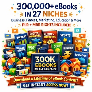 Può includere: Grafica colorata che promuove 300.000+ eBook in 27 nicchie, tra cui business e fitness. L'immagine presenta icone di libri, un laptop che mostra "300K EBOOKS MEGA LIBRARY" e il testo "Download a Lifetime of eBook Content! GET INSTANT ACCESS NOW!"
